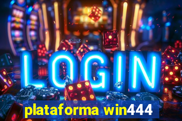 plataforma win444